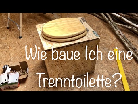 Wie baue ich eine Günstige Trenntoilette