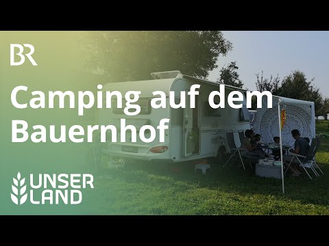 Landvergnügen: Camping am Bauernhof | Unser Land | BR Fernsehen